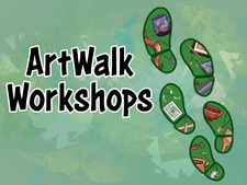 ArtWalk Workshop ArtWalk Workshop